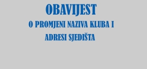 Promjena naziva i adrese sjedi&scaron;ta Kluba